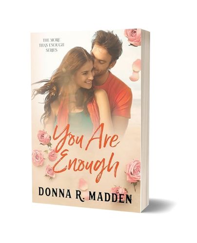 You Are Enough by Donna R Madden